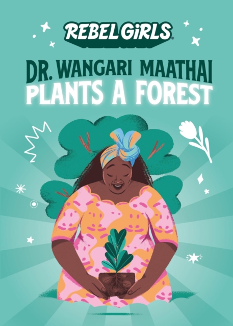 Dr. Wangari Maathai Plants a Forest, Paperback / softback Book
