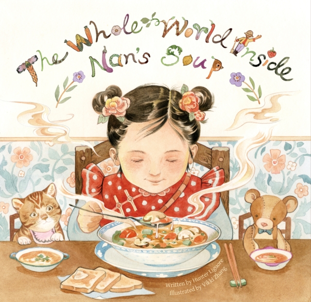 The Whole World Inside Nan's Soup, Hardback Book