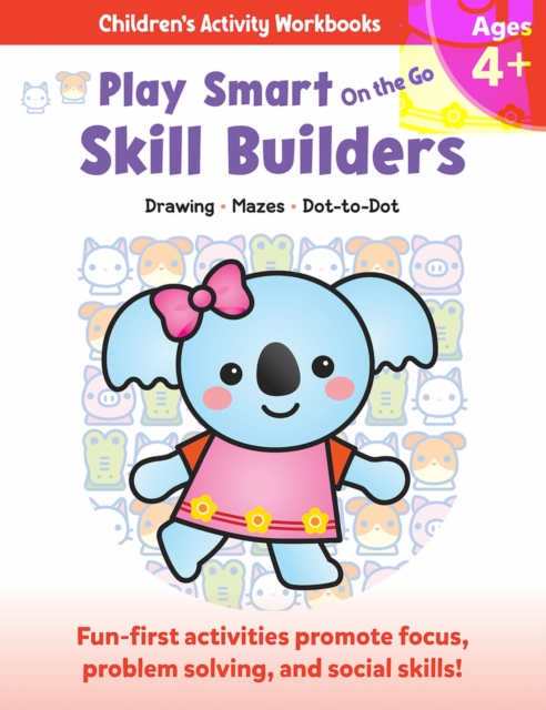 Play Smart On the Go Skill Builders 4+ : Drawing, Mazes, Dot-to-Dot, Paperback / softback Book