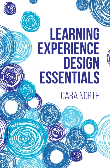 Learning Experience Design Essentials : Designing for Users and Impact, EPUB eBook