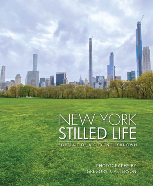 New York Stilled Life : Portrait of a City in Lockdown, Hardback Book