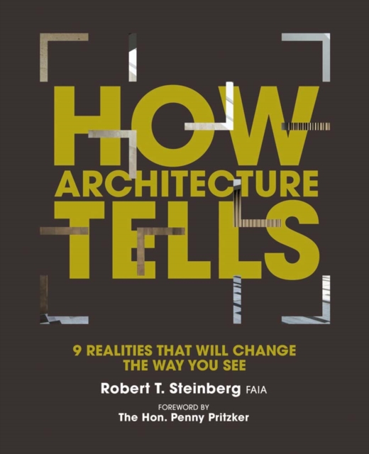 How Architecture Tells : 9 Realities that will Change the Way You See, Hardback Book