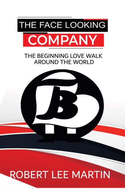 The Face Looking Company : The Beginning Love Walk Around the World, EPUB eBook