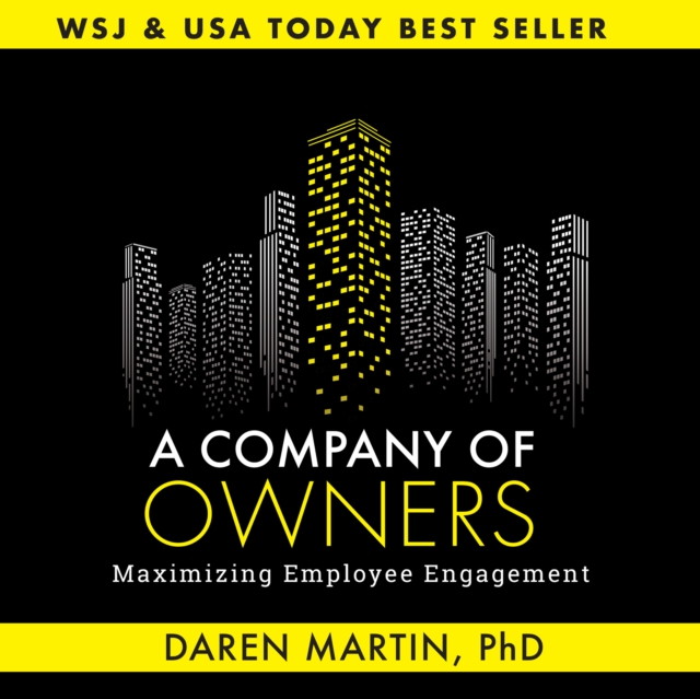A Company of Owners : Maximizing Employee Engagement, Hardback Book