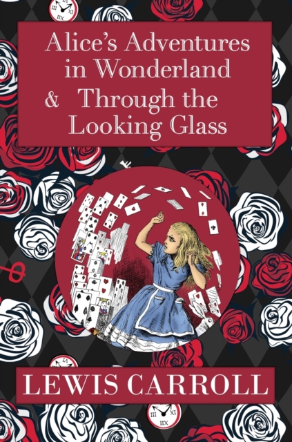 The Alice in Wonderland Omnibus Including Alice's Adventures in Wonderland and Through the Looking Glass (with the Original John Tenniel Illustrations) (A Reader's Library Classic Hardcover), Hardback Book