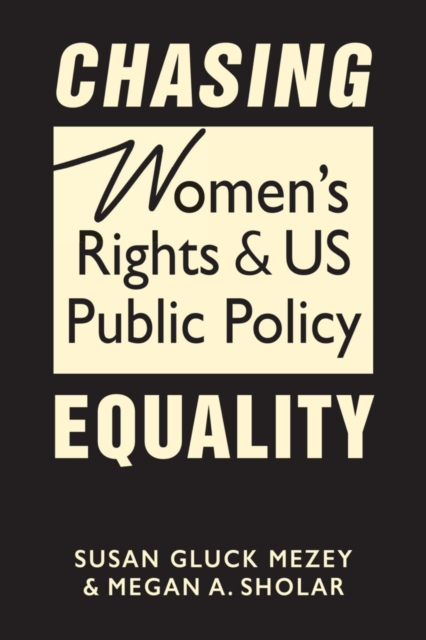 Chasing Equality : Women's Rights & US Public Policy, Hardback Book