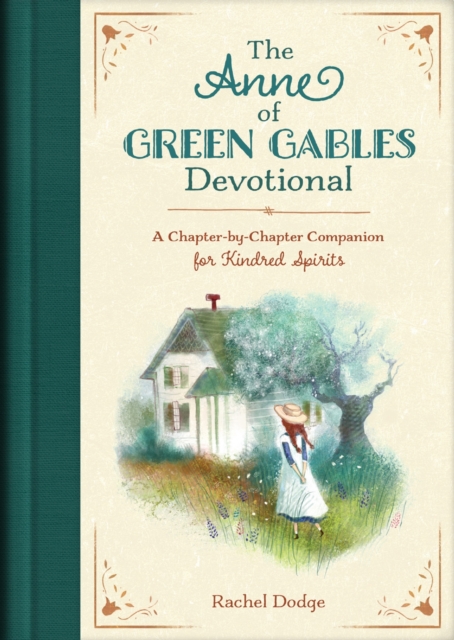 The Anne of Green Gables Devotional : A Chapter-by-Chapter Companion for Kindred Spirits, EPUB eBook
