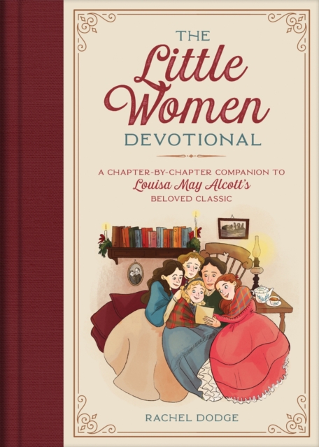 The Little Women Devotional : A Chapter-by-Chapter Companion to Louisa May Alcott's Beloved Classic, EPUB eBook