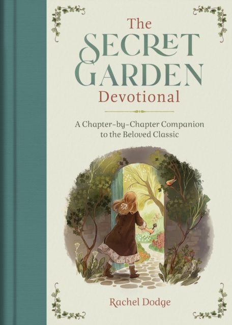 The Secret Garden Devotional : A Chapter-By-Chapter Companion to the Beloved Classic, EPUB eBook