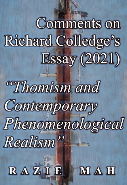 Comments on Richard Colledge's Essay (2021) "Thomism and Contemporary Phenomenological Realism", EPUB eBook