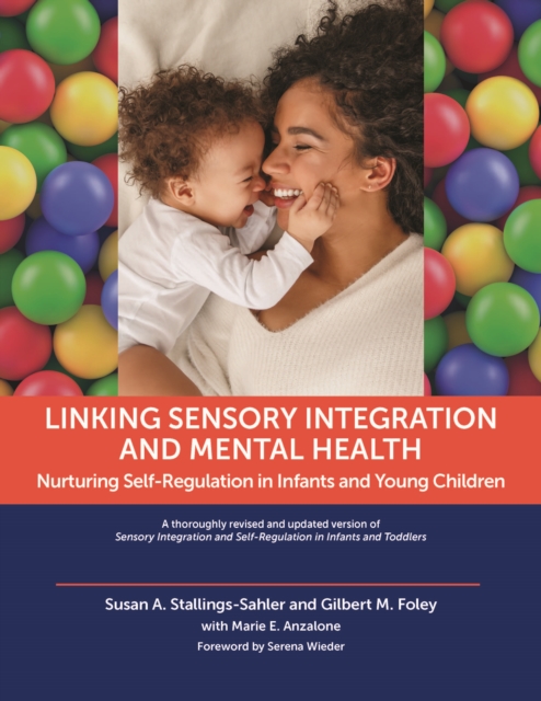 Linking Sensory Integration and Mental Health : Nurturing Self-Regulation in Infants and Young Children, Paperback / softback Book