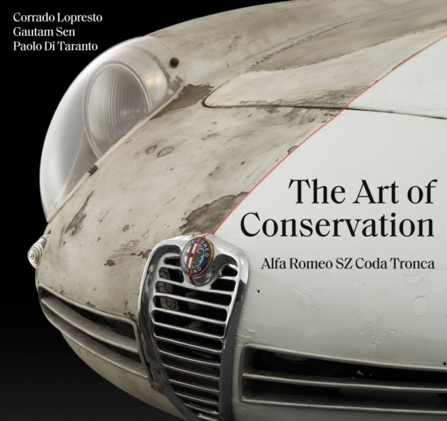 The Art of Conservation : Alfa Romeo SZ Coda Tronca, Hardback Book