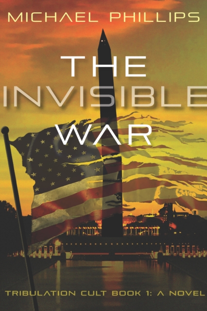 The Invisible War : Tribulation Cult Book 1: A Novel, EPUB eBook