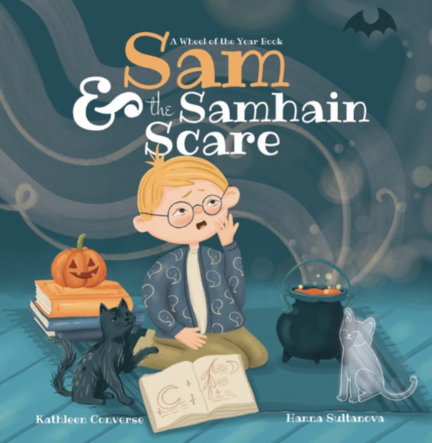 Sam & the Samhain Scare : A Wheel of the Year Book, Hardback Book