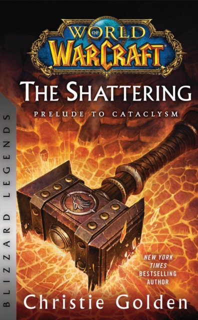 World of Warcraft: The Shattering - Prelude to Cataclysm : Blizzard Legends, Paperback / softback Book