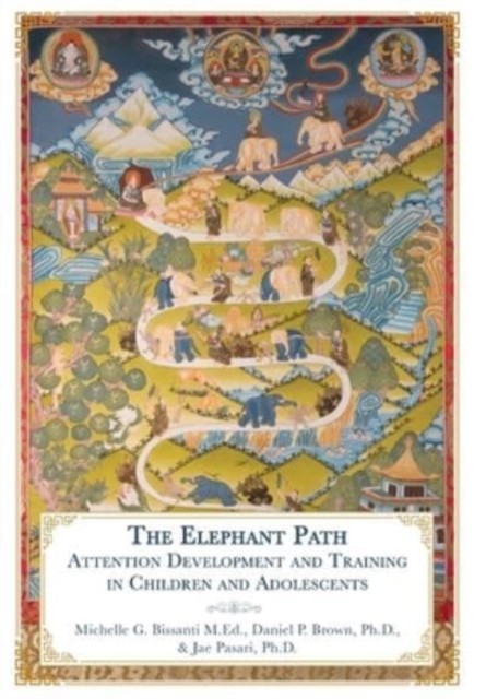 The Elephant Path : Attention Development and Training in Children and Adolescents, Hardback Book