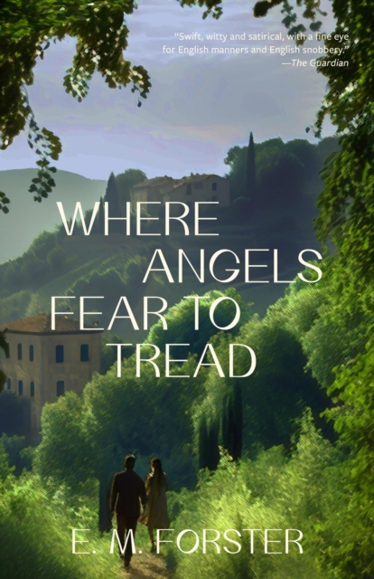 Where Angels Fear to Tread (Warbler Classics Annotated Edition), EPUB eBook