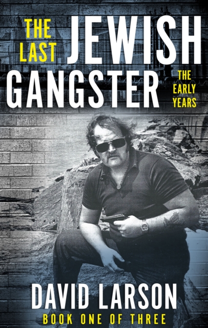 The Last Jewish Gangster: The Early Years, EPUB eBook