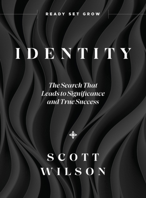 Identity : The Search That Leads to Significance and True Success, Hardback Book