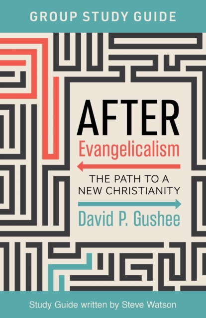 After Evangelicalism Group Study Guide : The Path to a New Christianity, EPUB eBook
