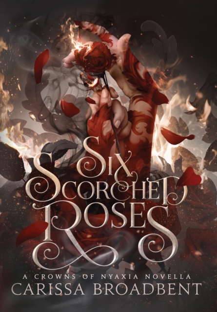 Six Scorched Roses, Hardback Book