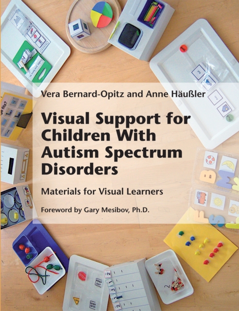 Visual Support for Children With Autism Spectrum Disorders : Materials for Visual Learners, EPUB eBook