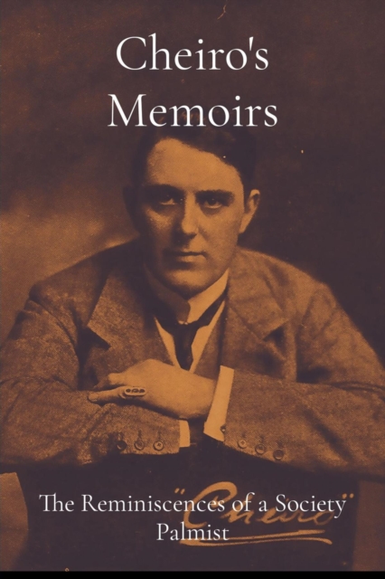 Cheiro's Memoirs : The Reminiscences of a Society Palmist, EPUB eBook