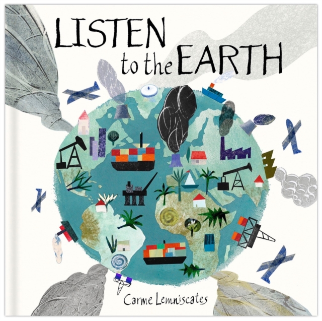 Listen to the Earth : Caring for Our Planet, Hardback Book