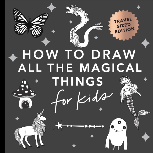 Magical Things: How to Draw Books for Kids with Unicorns, Dragons, Mermaids, and More (Mini), Paperback / softback Book
