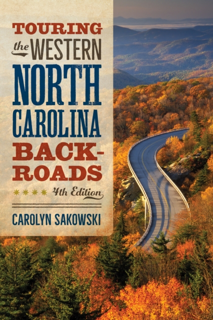 Touring the Western North Carolina Backroads : Fourth Edition, Paperback / softback Book