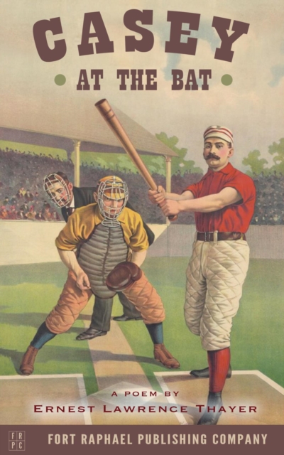 Casey at the Bat - A Poem by Ernest Lawrence Thayer, EPUB eBook