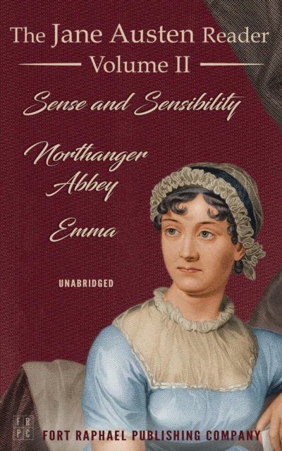 The Jane Austen Reader - Volume II - Sense and Sensibility, Northanger Abbey and Emma - Unabridged, EPUB eBook