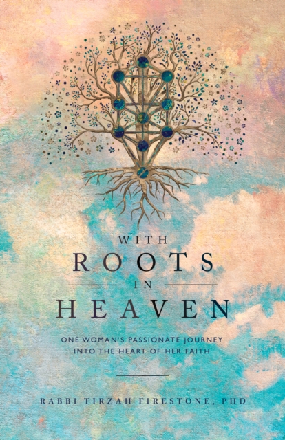 With Roots in Heaven : One Woman's Passionate Journey into the Heart of Her Faith, Paperback / softback Book