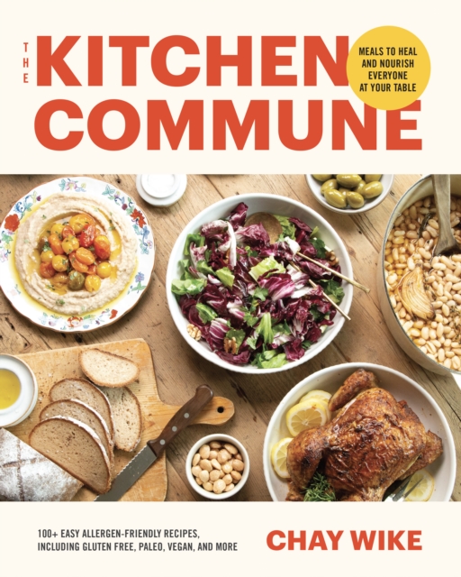 The Kitchen Commune : Delicious Meals to Heal and Nourish, Hardback Book
