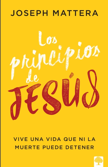 Los principios de Jesus : Vive una vida que ni la muerte puede detener, EPUB eBook