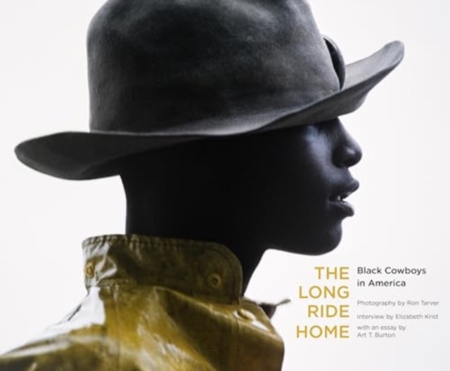Long Ride Home: Black Cowboys in America, Hardback Book