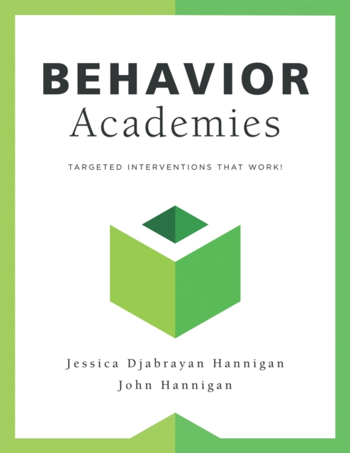 Behavior Academies : Targeted Interventions That Work! (Cultivate and sustain a harmonious school with targeted behavior interventions that work.), EPUB eBook