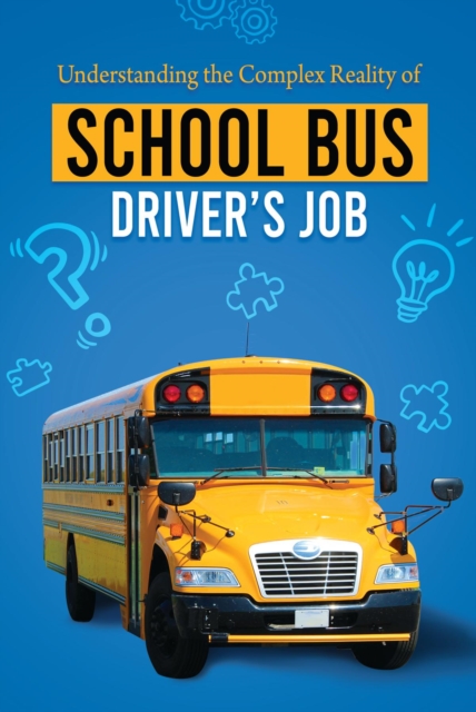 Understanding the Complex Reality of the School Bus Driver's Job, EPUB eBook