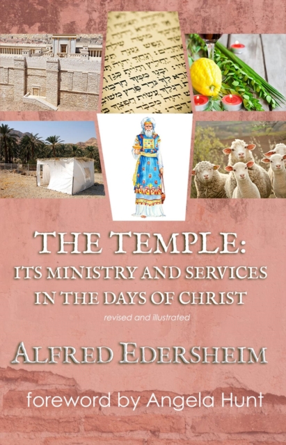 The Temple : Its Ministry and Services in the Days of Christ, Revised and Illustrated, EPUB eBook