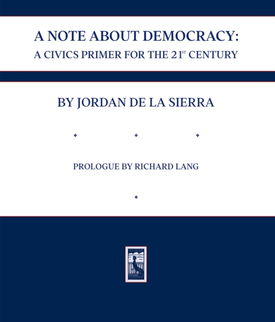 A NOTE ABOUT DEMOCRACY : A CIVICS PRIMER FOR THE 21ST CENTURY, EPUB eBook