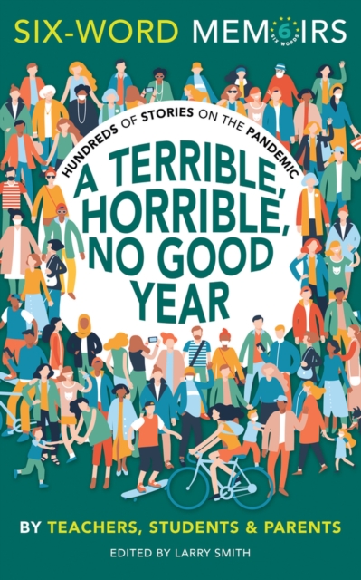 A Terrible, Horrible, No Good Year : Hundreds of Stories on the Pandemic, Paperback / softback Book