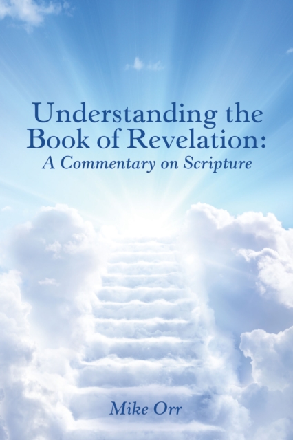 Understanding the Book of Revelation: : A Commentary on Scripture, EPUB eBook