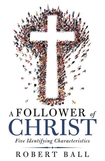 A Follower of Christ : Five Identifying Characteristics, EPUB eBook