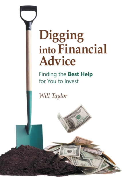 Digging into Financial Advice : Finding the Best Help for You to Invest, EPUB eBook