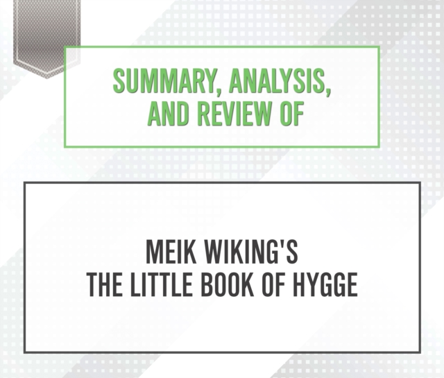 Summary, Analysis, and Review of Meik Wiking's The Little Book of Hygge, eAudiobook MP3 eaudioBook