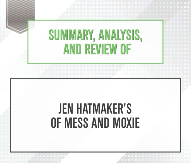 Summary, Analysis, and Review of Jen Hatmaker's Of Mess and Moxie, eAudiobook MP3 eaudioBook