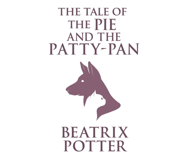 The Tale of the Pie and the Patty-Pan, eAudiobook MP3 eaudioBook