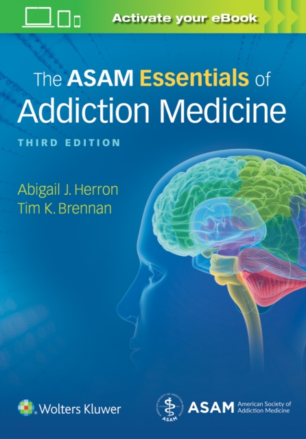 The ASAM Essentials of Addiction Medicine, Paperback / softback Book