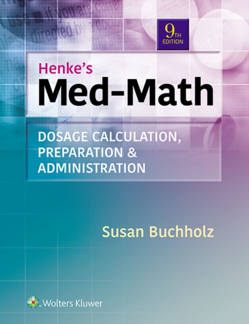 Henke's Med-Math : Dosage Calculation, Preparation, & Administration, EPUB eBook