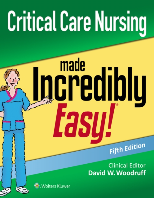 Critical Care Nursing Made Incredibly Easy, Paperback / softback Book